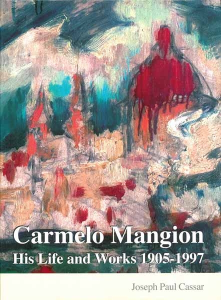 Carmelo Mangion – His Life & Works 1905-1997